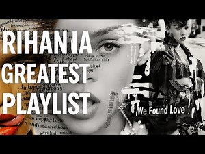 Rihanna Songs Playlist – All Time Greatest Hits