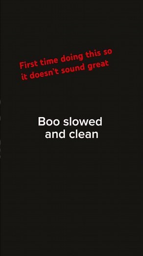 Boo slowed and clean #cleanversion