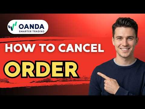 How to Cancel Order on Oanda [2026 full guide]