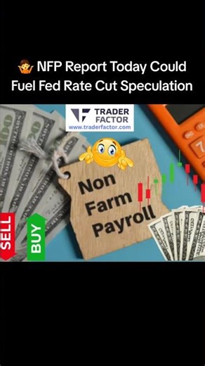 🤷 NFP Report Today Could Fuel Fed Rate Cut Speculation