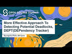 More Effective Approach To Detecting Potential Deadlocks, DEPT(DEPendency Tracker) - Byungchul Park