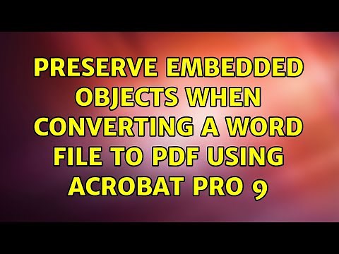 Preserve embedded objects when converting a Word File to PDF using Acrobat Pro 9