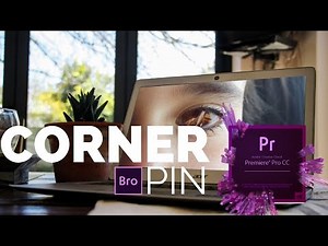 CORNER PIN TUTORIAL | PREMIERE PRO 2018