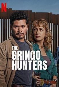 The Gringo Hunters: Season 1 | Cast and Crew | Rotten Tomatoes