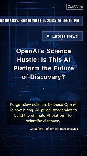 🧐👉 OpenAI's Science Hustle: Is This AI Platform the Future of Discovery? #QixNewsAI