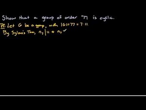 Show that a group of order 77 is cyclic