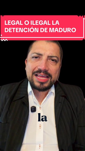 Legalidad de la Detención de Nicolás Maduro