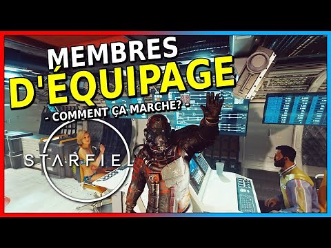 Les MEMBRES D'ÉQUIPAGE & les meilleurs à équiper! (TRÈS IMPORTANT POUR VOTRE VAISSEAU) - Starfield