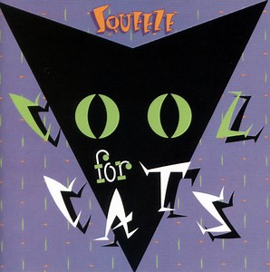 Squeeze - Cool For Cats