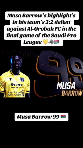 Musa Barrow Highlights in Saudi Pro League Defeat