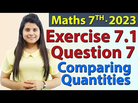 Q 7, Ex 7.1 - Comparing Quantities - Chapter 7 - Maths Class 7th - NCERT, New Syllabus 2023 CBSE