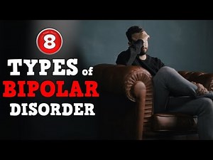 8 Different TYPES of BIPOLAR DISORDER!