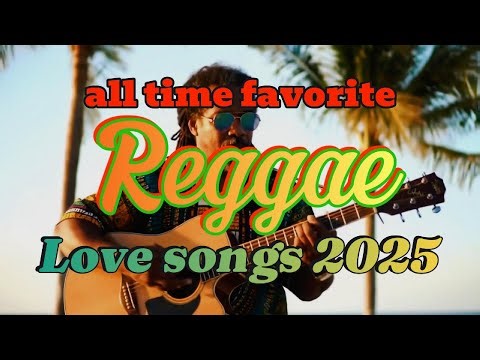 Top Reggae Love Mix 2025 🔊 Relax & Feel the Love 🎶 Best New Romantic Reggae Hits