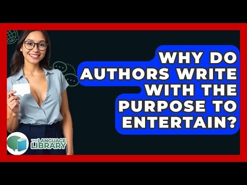 Why Do Authors Write With The Purpose To Entertain? - The Language Library