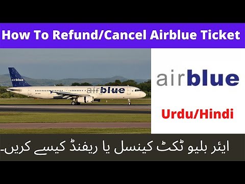 How To Refund/Cancel Airblue Ticket || Airblue Ticket Ko Cancel Ya Refund Karne Ka Tarika Keya Hai