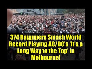 374 Bagpipers Smash World Record Playing AC/DC's 'It's a Long Way to the Top' in Melbourne!