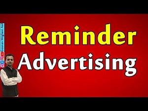 Reminder Advertising | Meaning and Examples of Reminder Advertising Commercials, Advertising Types