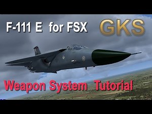 GKS F-111E "Aardvark" Weapon System Tutorial