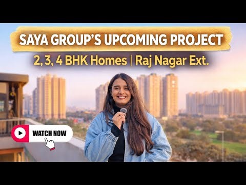 Upcoming Saya Group Project in Raj Nagar Extension , Ghaziabad | Tentative Details