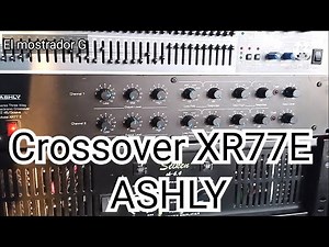 Tutorial Crossover ASHLY XR77E, exelencia en precisión y cortes de frecuencia, como usar un crossovr
