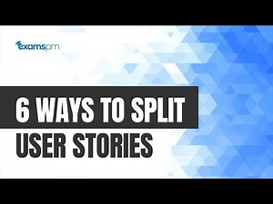6 Ways to Split User Stories