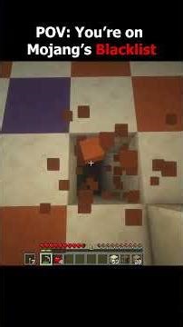POV: You're on Mojang's Blacklist🥹
