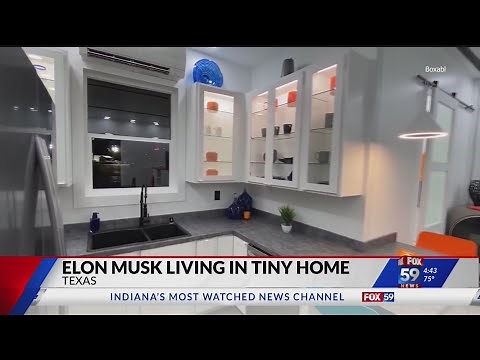 Elon Musk living in tiny home