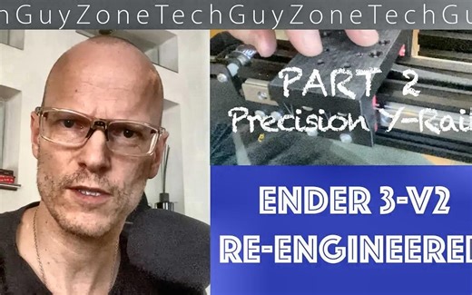 [TechGuyZone] Ender 3 -V2 RE工程 - 实现完美的ABS印刷 - 第2部分：精密Y -rail