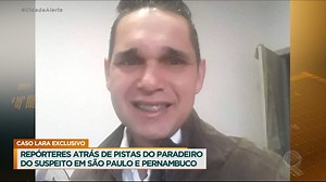 Em busca de pistas que possam levar ao paradeiro de Wellington, principal suspeito do assassinato da menina Lara, a equipe do Cidade Alerta tem percorrido as ruas de São Paulo e Pernambuco que tenham alguma ligação com o homem | Cidade Alerta