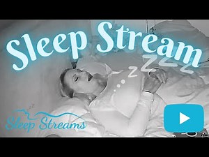 Sleep Stream. Loads of Snoring!!!!!!