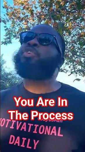 You Are In The Process — Keep Going! 🔥 #dayodman #positivity