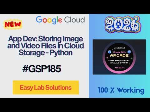 App Dev: Storing Image and Video Files in Cloud Storage - Python #GSP185 #qwiklabs #arcade