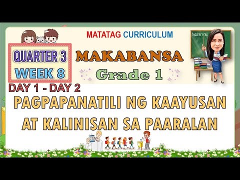 MAKABANSA 1 QUARTER 3 WEEK 8 DAY 1-2 | PAGPAPANATILI NG KAAYUSAN AT KALINISAN SA PAARALAN | MATATAG