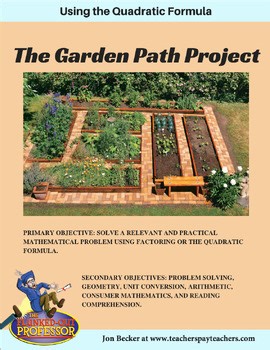 The Garden Path: Practical Problems Using the Quad. Formula, Geometry, MORE!