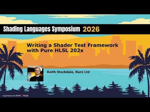 Shading Languages Symposium 2026: Writing a Shader Test Framework with Pure HLSL 202x