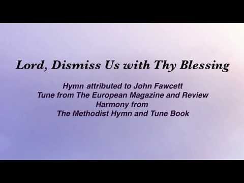 Lord, Dismiss Us with Thy Blessing (United Methodist Hymnal #671)