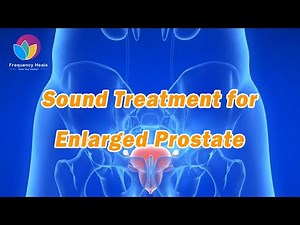 Sound Treatment for Enlarged Prostate | Treatment of Urinary System | Healing Frequency