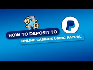 How to Deposit to Online Casinos Using PayPal
