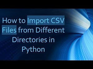 How to Import CSV Files from Different Directories in Python