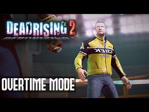 Dead Rising 2 Walkthrough - Overtime Mode