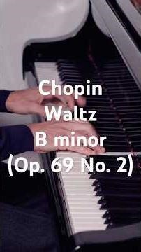 F. Chopin, Waltz in B minor Op. 69 No. 2