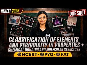 Complete Periodicity + Chemical Bonding & Molecular Structure | RE-NEET 2026 | NCERT + PYQ + FAT