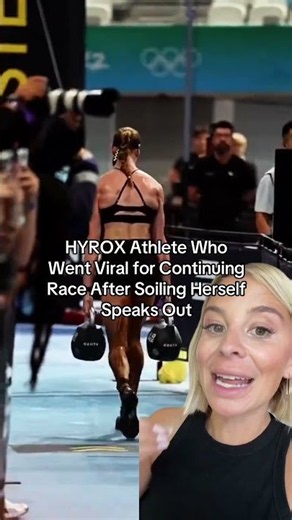 HYROX Athlete Who Went Viral for Continuing Race After Soiling Herself Speaks Out