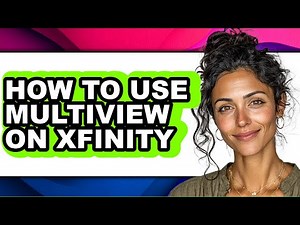 How to Use Multiview on Xfinity - Step by Step