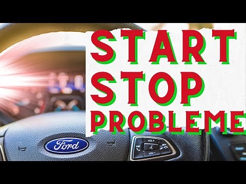 Start-Stop-Problem bei Ford Focus MK4 Fiesta MK8 & FiestaST: Was tun ?