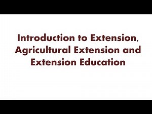 Introduction to Extension, Agricultural Extension and Extension Education