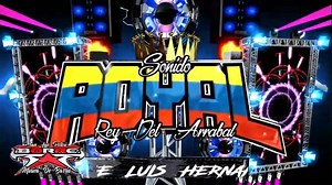 JOSE LUIS HERNANDEZ MUSICA DE BARRIO 🎶REY DEL ARRABAL🎶 | Sonido ROYAL MDB