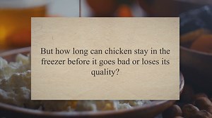 How Long Can Chicken Stay In The Freezer: A Food Safety Guide