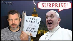 97K views · 4.4K reactions | "Pope plans New World Order" Dr Taylor Marshall Podcast 605: "One World Religion: Pope Francis and Joe Biden JOIN FORCES for 2021" https://www.youtube.com/watch?v=-dXSS9op2_4&t=362s | Dr. Taylor Marshall | Facebook