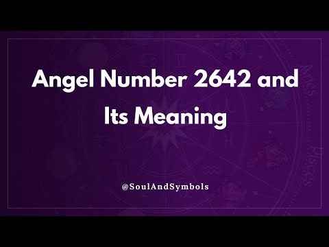 Angel Number 2642 and Its Meaning | 2642 Meaning 🔮